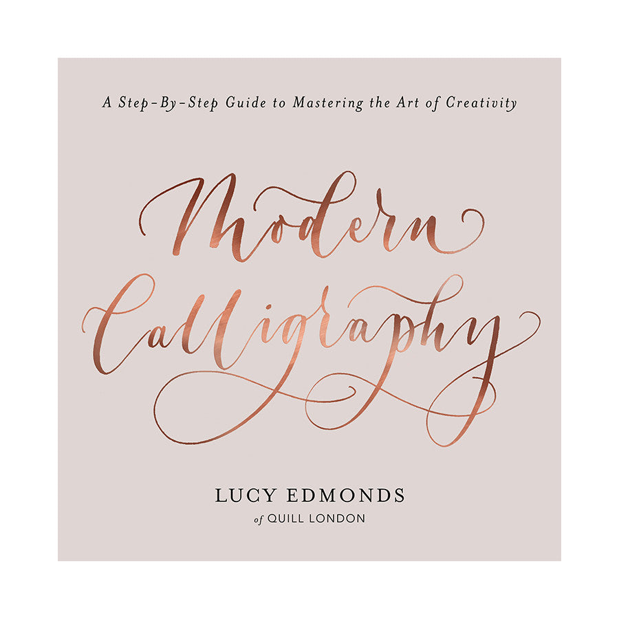 Modern Calligraphy Step Step Guide to Mastering Art Creativity Lucy Edmonds