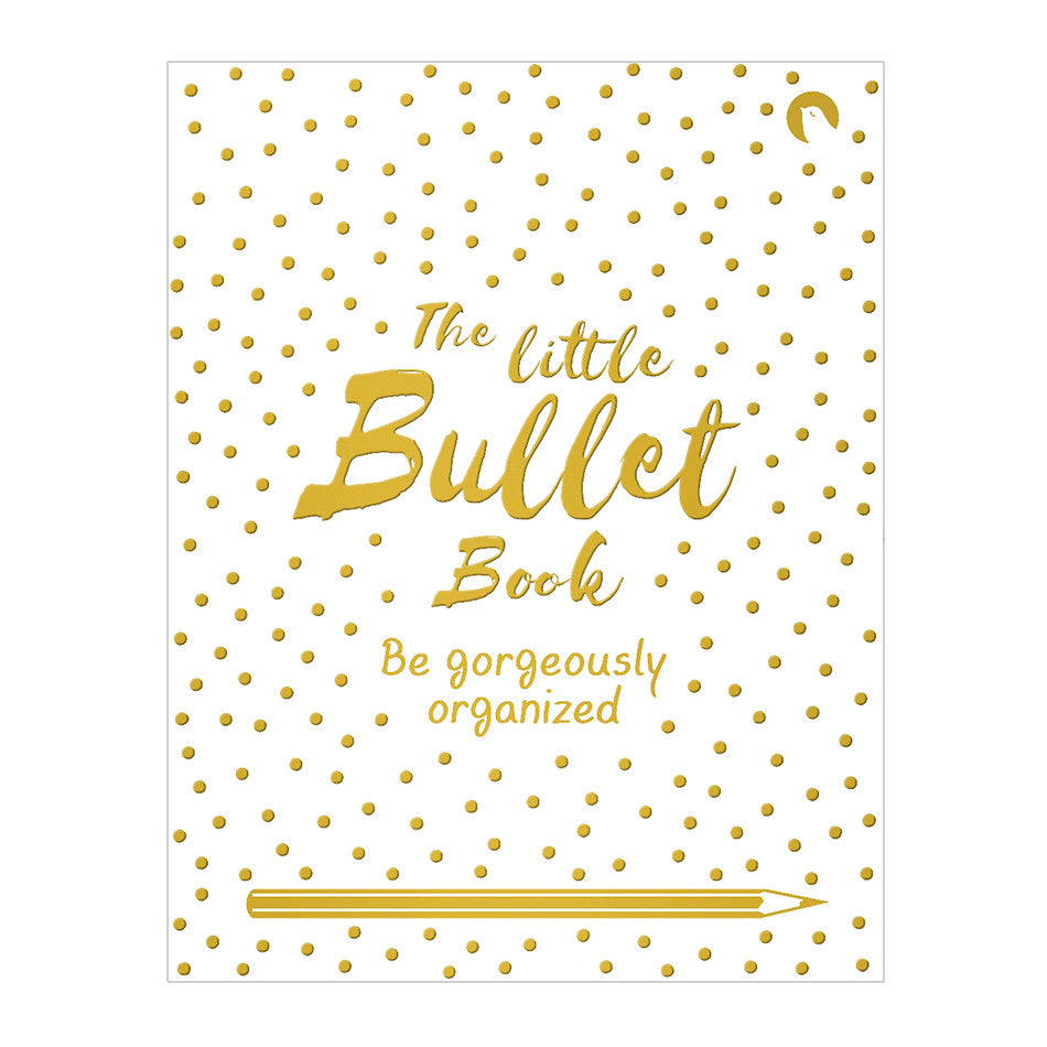 The Little Bullet Book: Be Gorgeously Organized by Books at Cult Pens